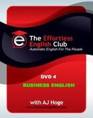 DVD4 Effortless English - Business English Lessons: Các bài học về thành công và làm giàu